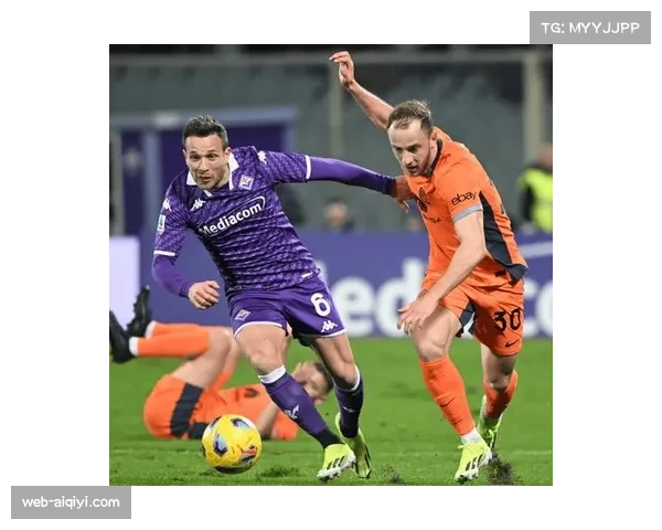 深度复盘：罗马2-2佛罗伦萨，两队防线在区域与盯人切换中出现明显混乱